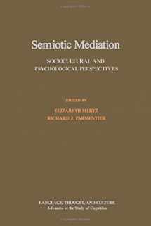9780124912809-012491280X-Semiotic Mediation: Sociocultural and Psychological Perspectives (Language, Thought, and Culture : Advances in the Study of Cognition)