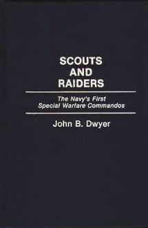 9780275944094-0275944093-Scouts and Raiders: The Navy's First Special Warfare Commandos