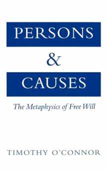 9780195133080-0195133080-Persons and Causes: The Metaphysics of Free Will