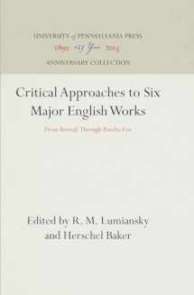 9780812210071-0812210077-Critical Approaches to Six Major English Works: From "Beowulf" Through "Paradise Lost" (Anniversary Collection)