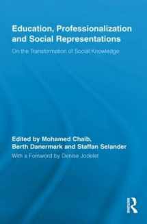 9780415847315-0415847311-Education, Professionalization and Social Representations: On the Transformation of Social Knowledge (Routledge International Studies in the Philosophy of Education)