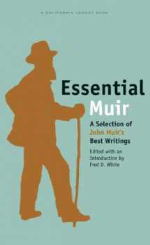 9781597140270-1597140279-Essential Muir: A Selection of John Muir’s Best Writings