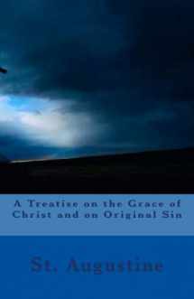 9781986351676-198635167X-A Treatise on the Grace of Christ and on Original Sin