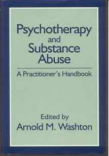 9780898628388-0898628385-Psychotherapy and Substance Abuse: A Practitioner's Handbook