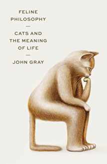 9780374154110-0374154112-Feline Philosophy: Cats and the Meaning of Life