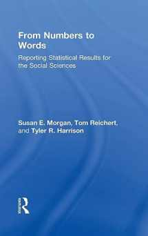 9781138638075-1138638072-From Numbers to Words: Reporting Statistical Results for the Social Sciences
