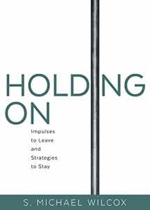 9781629729107-1629729108-Holding On: Impulses to Leave and Strategies to Stay