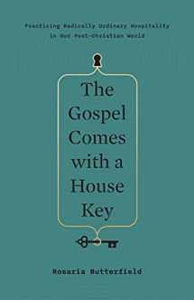 9781433557866-143355786X-The Gospel Comes with a House Key: Practicing Radically Ordinary Hospitality in Our Post-Christian World