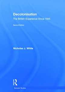9780415734219-0415734215-Decolonisation: The British Experience since 1945 (Seminar Studies)