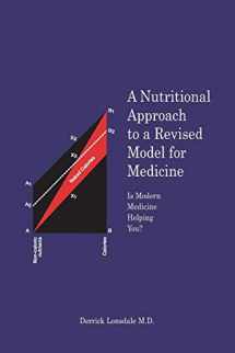 9781618970923-1618970925-A Nutritional Approach to a Revised Model for Medicine: Is Modern Medicine Helping You?