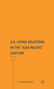 9780230604551-0230604552-U.S.-China Relations in the "Asia-Pacific" Century