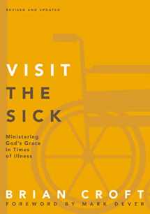 9780310517146-0310517141-Visit the Sick: Ministering God’s Grace in Times of Illness (Practical Shepherding Series)