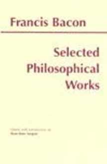 9780872204713-0872204715-Selected Philosophical Works (Bacon) (Hackett Publishing Co.)