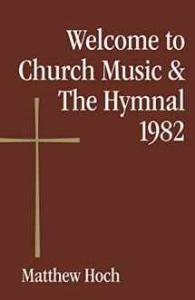 9780819229427-0819229423-Welcome to Church Music & The Hymnal 1982