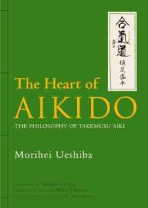 9781568365145-1568365144-The Heart of Aikido: The Philosophy of Takemusu Aiki
