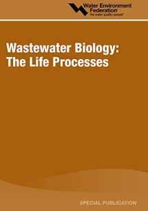 9781881369936-1881369935-Wastewater Biology: The Life Processes : A Special Publication