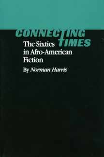 9781934110591-1934110590-Connecting Times: The Sixties in Afro-American Fiction