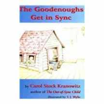 9781931615297-1931615292-The Goodenoughs Get in Sync: A Story for Kids about the Tough Day When Filibuster Grabbed Darwin's Rabbit's Foot and the Whole Family Ended Up in the ... Introduction to Sensory Processing Disorder