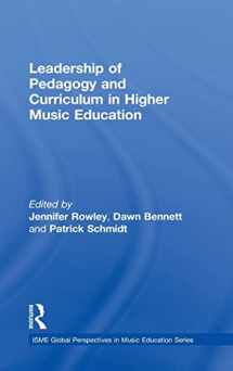 9780367077327-0367077329-Leadership of Pedagogy and Curriculum in Higher Music Education (ISME Series in Music Education)