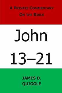 9781511606554-151160655X-A Private Commentary on the Bible: John 13-21