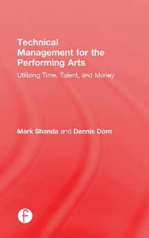 9781138910768-1138910767-Technical Management for the Performing Arts: Utilizing Time, Talent, and Money
