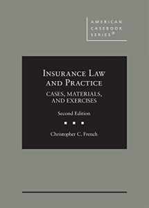 9781647085193-1647085195-Insurance Law and Practice: Cases, Materials, and Exercises (American Casebook Series)