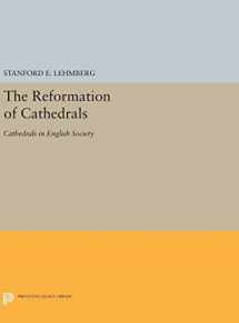 9780691630250-0691630259-The Reformation of Cathedrals: Cathedrals in English Society (Princeton Legacy Library, 947)