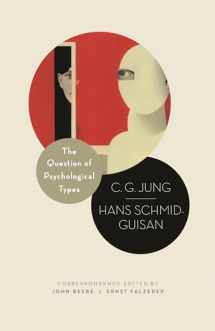 9780691169729-0691169721-The Question of Psychological Types: The Correspondence of C. G. Jung and Hans Schmid-Guisan, 1915–1916 (Philemon Foundation Series, 8)