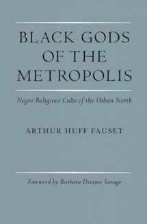 9780812210019-0812210018-Black Gods of the Metropolis: Negro Religious Cults of the Urban North