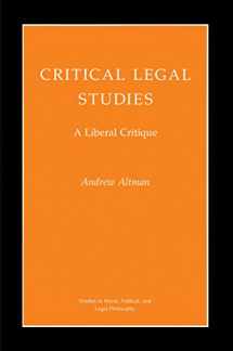 9780691078397-0691078394-Critical Legal Studies: A Liberal Critique (Studies in Moral, Political, and Legal Philosophy, 41)