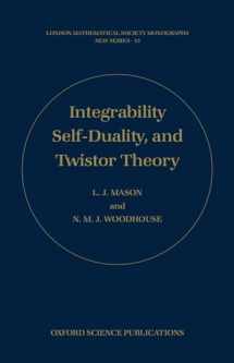 9780198534983-0198534981-Integrability, Self-Duality, and Twistor Theory (London Mathematical Society Monographs)
