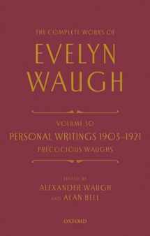 9780199658961-019965896X-The Complete Works of Evelyn Waugh: Personal Writings 1903-1921: Precocious Waughs: Volume 30