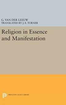 9780691638577-0691638578-Religion in Essence and Manifestation (Princeton Legacy Library, 447)
