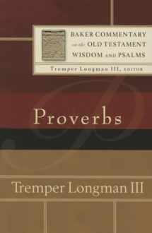 9780801030970-0801030978-Proverbs (Baker Commentary on the Old Testament Wisdom and Psalms)