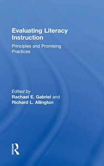 9781138843073-1138843075-Evaluating Literacy Instruction: Principles and Promising Practices