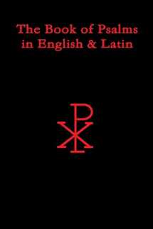 9780557108633-0557108632-The Book of Psalms in English & Latin (English and Latin Edition)