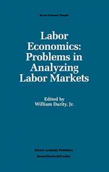9780792392606-0792392604-Labor Economics: Problems in Analyzing Labor Markets (Recent Economic Thought, 29)