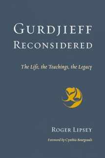 9781611804515-1611804515-Gurdjieff Reconsidered: The Life, the Teachings, the Legacy