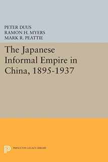 9780691603261-069160326X-The Japanese Informal Empire in China, 1895-1937 (Princeton Legacy Library, 1014)