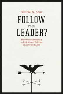 9780226472140-0226472140-Follow the Leader?: How Voters Respond to Politicians' Policies and Performance (Chicago Studies in American Politics)