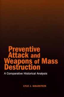 9780804750264-0804750262-Preventive Attack and Weapons of Mass Destruction: A Comparative Historical Analysis