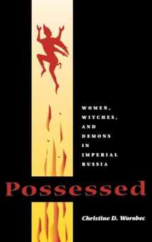 9780875805986-0875805981-Possessed: Women, Witches, and Demons in Imperial Russia (NIU Series in Slavic, East European, and Eurasian Studies)