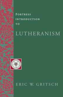 9780800627805-0800627806-Fortress Introduction to Lutheranism (Fortress Introductions)