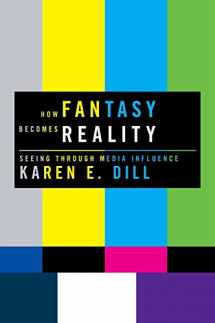 9780195372083-0195372085-How Fantasy Becomes Reality: Seeing Through Media Influence