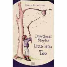 9780977123612-0977123618-Devotional Stories for Little Folks Too