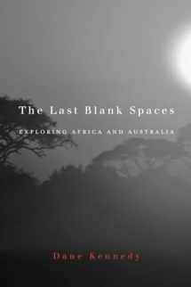 9780674503861-0674503864-The Last Blank Spaces: Exploring Africa and Australia
