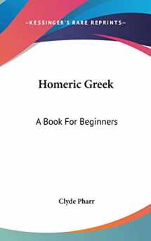 9780548214428-0548214425-Homeric Greek: A Book For Beginners (Greek and English Edition)