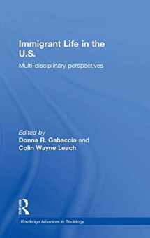 9780415306003-0415306000-Immigrant Life in the US: Multi-disciplinary Perspectives (Routledge Advances in Sociology)