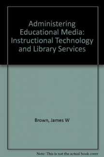 9780070083264-0070083266-Administering educational media: instructional technology and library services