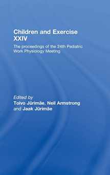 9780415451475-0415451477-Children and Exercise XXIV: The Proceedings of the 24th Pediatric Work Physiology Meeting